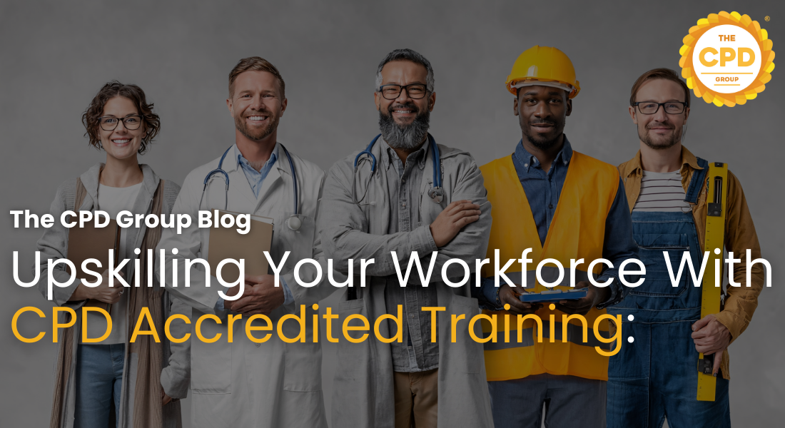 Upskilling Your Workforce with CPD Accredited Training